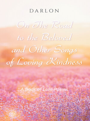 cover image of On the Road to the Beloved and Other Songs of Loving Kindness